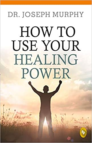 [9789389053777] How To Use Your Healing Power
