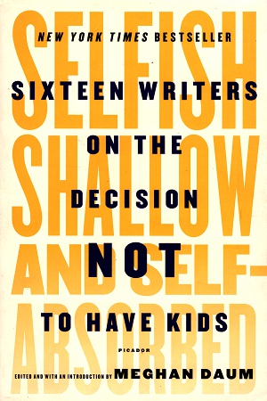 [9781250081643] Selfish, Shallow, And Self-Absorbed