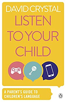 [9780140110159] Listen to Your Child: A Parent's Guide to Children's Language (Penguin Health Books)
