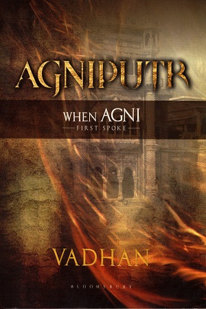 [9789386141071] Agniputr: When Agni First Spoke