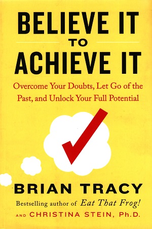 [9780525541424] Believe It to Achieve It