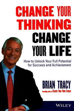 [9788126514533] Change Your Thinking, Change Your Life: How to Unlock Your Full Potential for Success and Achievement