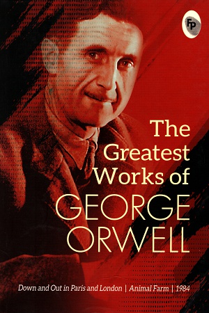 [9789389717150] The Greatest Works of George Orwell