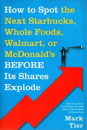 [9781250171320] How to Spot the Next Starbucks, Whole Foods, Walmart, or McDonald's Before Its Shares Explode