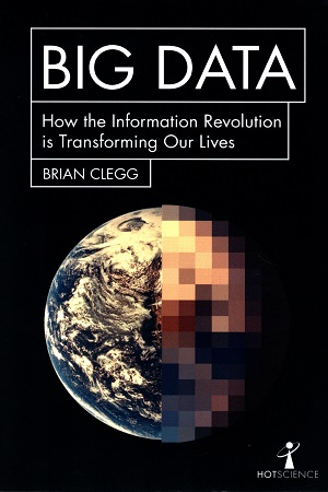 [9781785782343] Big Data: How the Information Revolution is Transforming our Lives