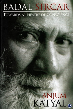 [9789351503705] Badal Sircar: Towards a Theatre of Conscience