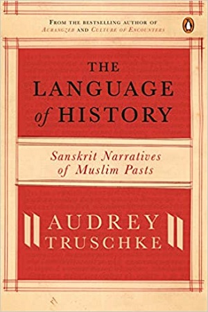 [9780670093229] The Language of History : Sanskrit Narratives of Muslim Pasts