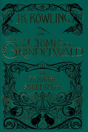 [9781408711705] Fantastic Beasts - The Crimes of Grindelwald: The Original Screenplay