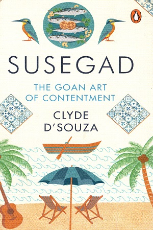[9780670094578] Susegad: The Goan Art of Contentment