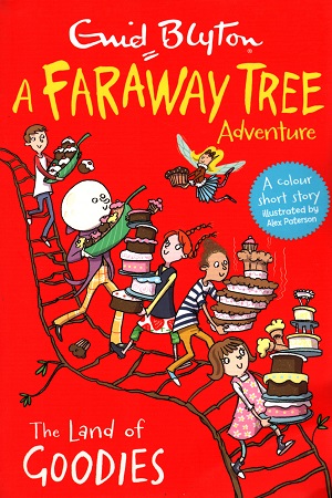 [9781405280105] The Land of Goodies: A Faraway Tree Adventure (Blyton Young Readers)