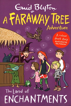 [9781405286060] The Land of Enchantments: A Faraway Tree Adventure (Blyton Young Readers)