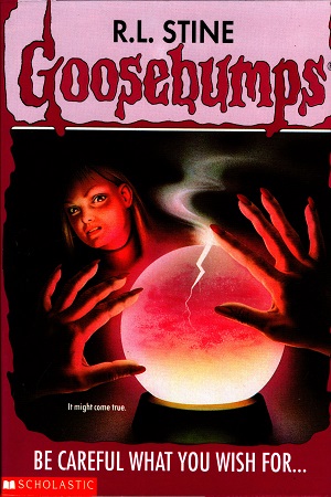 [9780590494472] Be Careful What You Wish For (Goosebumps - 12)