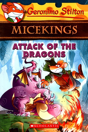 [9789385887741] Attack of the Dragons (Geronimo Stilton MiceKings)