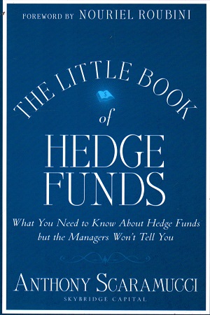 [9788126565870] The Little Book of Hedge Funds: What You Need to Know about Hedge Funds But the Managers Won't Tell You (Little Books. Big Profits 48)