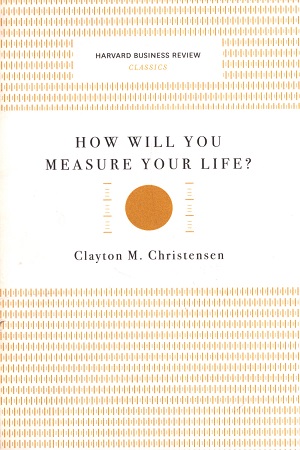 [9781633692565] How Will You Measure Your Life? (Harvard Business Review Classics)