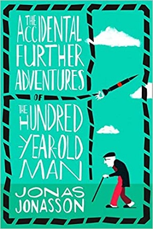 [9780008275570] The Accidental Further Adventures of the Hundred-Year-Old Man