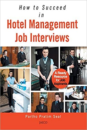 [9788184957426] How to Succeed in Hotel Management Job Interviews