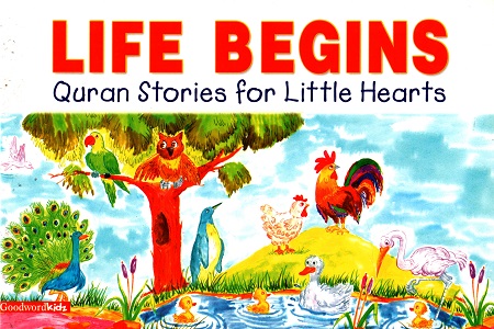 [9788187570806] Life Begins (Quran Stories for Little Hearts)