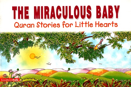 [9788178983875] The Miraculous Baby (Quran Stories for Little Hearts)