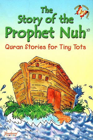 [9788187570950] The Story Of The Prophet Nuh (Quran Stories for Tiny Tots)