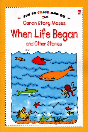 [9788178981307] Fun To Color and Do : Quran Story Mazes - When Life Began And Other Stories