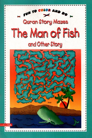 [9788178981536] Fun To Color and Do : Quran Story Mazes - The Man Of Fish And Other Story