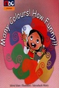 Many Colours! How Funny!!