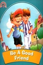 Good Manners : Be A Good Friend