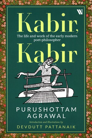 [9789390679157] Kabir Kabir: The Life and Work of the Early Modern Poet-philosopher