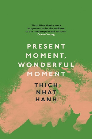 [9781846046797] Present Moment, Wonderful Moment