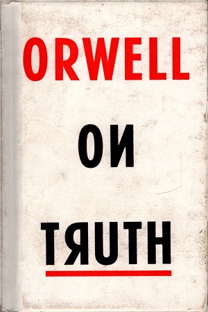[9781787300521] Orwell On Truth