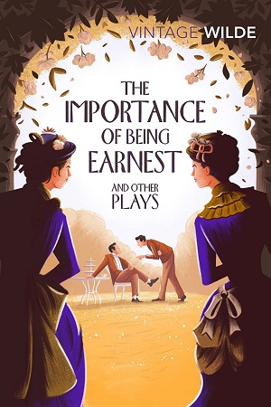 [9781784871529] The Importance of Being Earnest and Other Plays