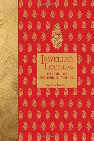 [9789383202003] Jewelled Textiles : Gold and Silver Embellished Cloth of India