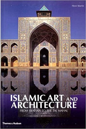 [9780500511008] Islamic Art and Architecture