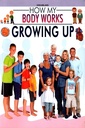 How My Body Works: Growing UP