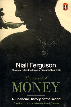 [9780718194000] The Ascent of Money : A Financial History of the World