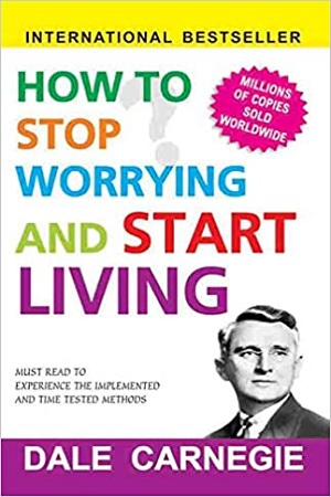 [9789381438718] How To Stop Worrying And Start Living
