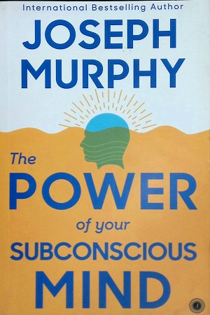[9789387944008] The Power of Your Subconscious Mind