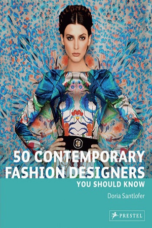 [9783791347134] 50 Contemporary Fashion Designers You Should Know