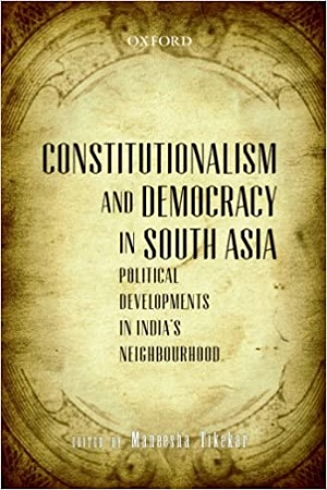 [9780198098638] Constitutionalism and Democracy in South Asia: Political Developments in India's Neighbourhood