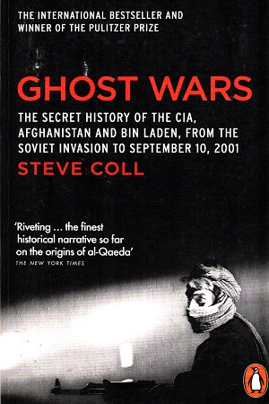 [9780141020808] Ghost Wars: The Secret History of the CIA, Afghanistan and Bin Laden, from the Soviet Invasion to September 10,2001