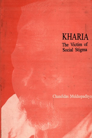 [817074203x] Kharia : The Victim of Social Stigma