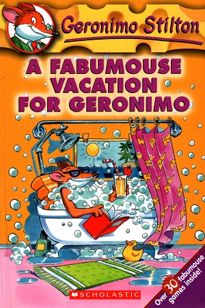 [9780439559713] A Fabumouse Vacation for Geronimo