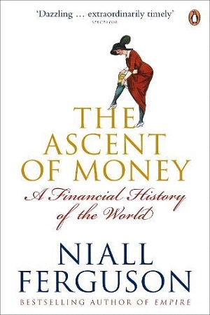 [9780141035482] The Ascent of Money : A Financial History of the World
