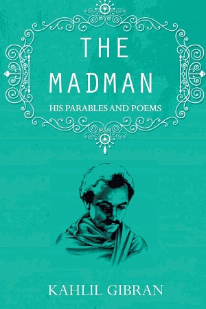 [9789389847086] The madman His Parables and Poems