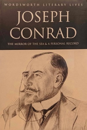 [9781840225723] Joseph Conrad - The Mirror Of The Sea & A Personal Record