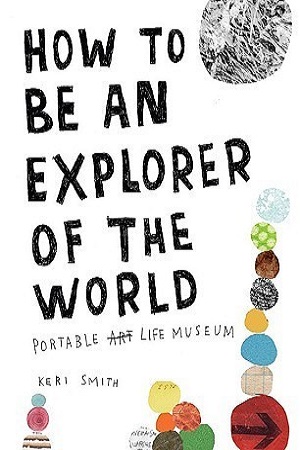 [9780241953884] How To Be An Explorer Of The World (Portable Life Museum)