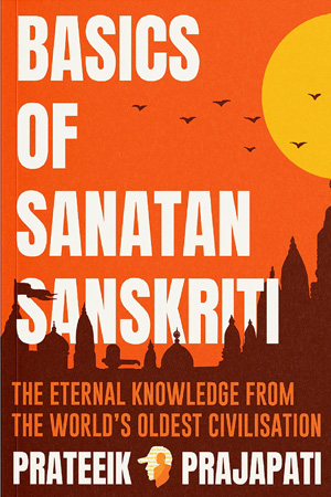[9789356078468] B.O.S.S : Basics of Sanatan Sanskriti : The Eternal Knowledge from The World's Oldest Civilisation