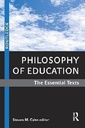 Philosophy of Education: The Essential Texts