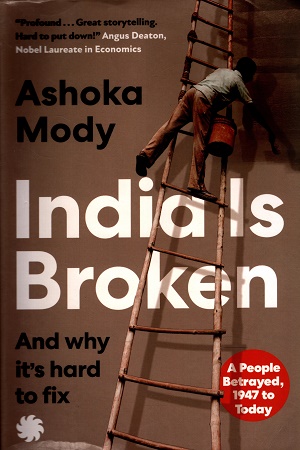 [9789393986573] India is Broken A People Betrayed, 1947 to Today